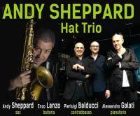 Andy Sheppard &amp;amp; Hat Trio.